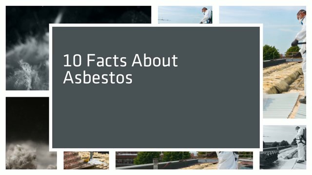 Asbestos - 10 Facts